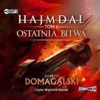 CD MP3 Ostatnia bitwa. Hajmdal. Tom 6. Autor: Domagalski Dariusz. SmakLiter.pl Okładka książki CD MP3 Ostatnia bitwa. Hajmdal. Tom 6
