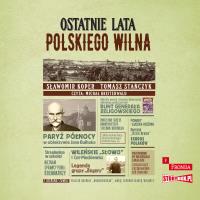 CD MP3 Ostatnie lata polskiego Wilna. Autor: Sławomir Koper, Tomasz Stańczyk. SmakLiter.pl Okładka książki CD MP3 Ostatnie lata polskiego Wilna