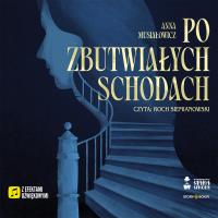 CD MP3 Po zbutwiałych schodach. Autor: Musiałowicz Anna. SmakLiter.pl Okładka książki CD MP3 Po zbutwiałych schodach
