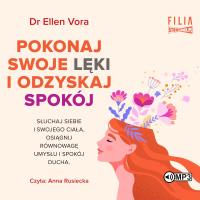 CD MP3 Pokonaj swoje lęki i odzyskaj spokój. Autor: Ellen Vora. SmakLiter.pl Okładka książki CD MP3 Pokonaj swoje lęki i odzyskaj spokój