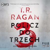 CD MP3 Policz do trzech. Autor: T.R. Ragan. SmakLiter.pl Okładka książki CD MP3 Policz do trzech