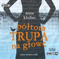 CD MP3 Półtora trupa na głowę. Autor: Anna Kleiber. SmakLiter.pl Okładka książki CD MP3 Półtora trupa na głowę
