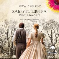 CD MP3 Proch i kamień. Zakryte lustra. Tom 3. Autor: Cielesz Ewa. SmakLiter.pl Okładka książki CD MP3 Proch i kamień. Zakryte lustra. Tom 3