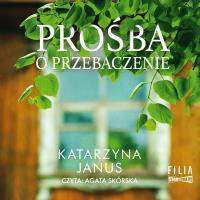 CD MP3 Prośba o przebaczenie. Autor: Katarzyna Janus. SmakLiter.pl Okładka książki CD MP3 Prośba o przebaczenie