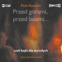CD MP3 Przed górami, przed lasami... czyli bajki dla dorosłych. Autor: Rowicki Piotr. SmakLiter.pl Okładka książki CD MP3 Przed górami, przed lasami... czyli bajki dla dorosłych