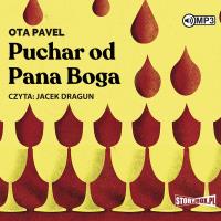 CD MP3 Puchar od Pana Boga. Autor: Ota Pavel. SmakLiter.pl Okładka książki CD MP3 Puchar od Pana Boga