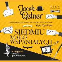 CD MP3 Siedmiu mało wspaniałych. Autor: Getner Jacek. SmakLiter.pl Okładka książki CD MP3 Siedmiu mało wspaniałych
