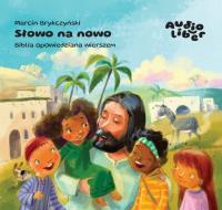 CD MP3 Słowo na nowo. Biblia opowiedziana wierszem. Autor: Brykczyński Marcin. SmakLiter.pl Okładka książki CD MP3 Słowo na nowo. Biblia opowiedziana wierszem