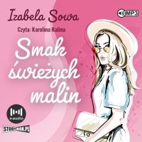 CD MP3 Smak świeżych malin. Seria owocowa. Tom 1. Autor: Sowa Izabela. SmakLiter.pl Okładka książki CD MP3 Smak świeżych malin. Seria owocowa. Tom 1
