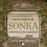 CD MP3 Sonka. Ostatnia żona Jagiełły. Autor: Pająk-Puda Dorota. SmakLiter.pl Okładka książki CD MP3 Sonka. Ostatnia żona Jagiełły