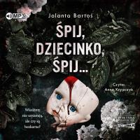CD MP3 Śpij, dziecinko, śpij. Autor: Bartoś Jolanta. SmakLiter.pl Okładka książki CD MP3 Śpij, dziecinko, śpij
