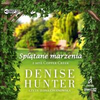 CD MP3 Splątane marzenia. Copper Creek. Tom 2. Autor: Hunter Denise. SmakLiter.pl Okładka książki CD MP3 Splątane marzenia. Copper Creek. Tom 2