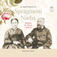 Okładka książki CD MP3 Spragnieni Nieba. Rodzice św. Teresy z Lisieux (audiobook)