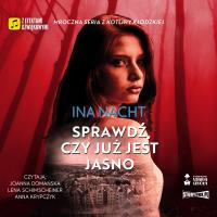 CD MP3 Sprawdź, czy już jest jasno. Autor: Ina Nacht. SmakLiter.pl Okładka książki CD MP3 Sprawdź, czy już jest jasno