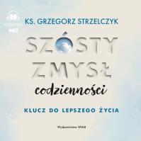 CD MP3 Szósty zmysł codzienności (audiobook). Autor: Strzelczyk Grzegorz. SmakLiter.pl Okładka książki CD MP3 Szósty zmysł codzienności (audiobook)