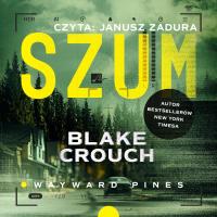 CD MP3 Szum. Wayward Pines. Tom 1. Autor: Crouch Blake. SmakLiter.pl Okładka książki CD MP3 Szum. Wayward Pines. Tom 1