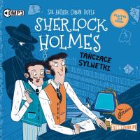 CD MP3 Tańczące sylwetki. Klasyka dla dzieci. Sherlock Holmes. Tom 24. Autor: Sir Arthur Conan Doyle. SmakLiter.pl Okładka książki CD MP3 Tańczące sylwetki. Klasyka dla dzieci. Sherlock Holmes. Tom 24