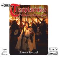 CD MP3 Templariusze. Zbrodnia w majestacie prawa. Autor: Bolczyk Roman. SmakLiter.pl Okładka książki CD MP3 Templariusze. Zbrodnia w majestacie prawa