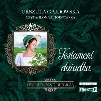 CD MP3 Testament dziadka. Dworek nad Biebrzą. Tom 3. Autor: Gajdowska Urszula. SmakLiter.pl Okładka książki CD MP3 Testament dziadka. Dworek nad Biebrzą. Tom 3