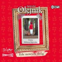 CD MP3 Tyle nowych dróg. Autor: Olejnik Agnieszka. SmakLiter.pl Okładka książki CD MP3 Tyle nowych dróg