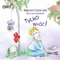 CD MP3 Tylko wróć. Autor: Laska Małgorzata Urszula. SmakLiter.pl Okładka książki CD MP3 Tylko wróć