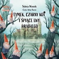 CD MP3 Tymek, Czarny Kot i śpiące lwy hrabiego. Autor: Sylwia Winnik. SmakLiter.pl Okładka książki CD MP3 Tymek, Czarny Kot i śpiące lwy hrabiego