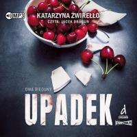 CD MP3 Upadek. Dwa Bieguny. Tom 3. Autor: Katarzyna Żwirełło. SmakLiter.pl Okładka książki CD MP3 Upadek. Dwa Bieguny. Tom 3