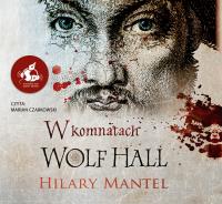 CD MP3 W komnatach Wolf Hall. Tomasz Cromwell. Tom 1 wyd. 2022. Autor: Mantel Hilary. SmakLiter.pl Okładka książki CD MP3 W komnatach Wolf Hall. Tomasz Cromwell. Tom 1 wyd. 2022