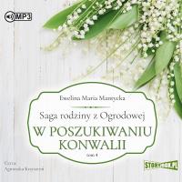 Okładka książki CD MP3 W poszukiwaniu konwalii. Saga rodziny z Ogrodowej. Tom 4