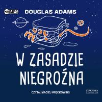 CD MP3 W zasadzie niegroźna. Autostopem przez Galaktykę. Tom 5. Autor: Adams Douglas. SmakLiter.pl Okładka książki CD MP3 W zasadzie niegroźna. Autostopem przez Galaktykę. Tom 5