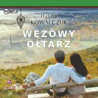 CD MP3 Wężowy ołtarz. Autor: Halina Kowalczuk. SmakLiter.pl Okładka książki CD MP3 Wężowy ołtarz