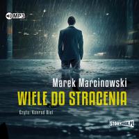 CD MP3 Wiele do stracenia. Autor: Marek Marcinowski. SmakLiter.pl Okładka książki CD MP3 Wiele do stracenia