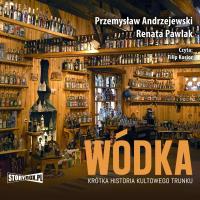 CD MP3 Wódka. Krótka historia kultowego trunku. Autor: Przemysław Andrzejewski, Renata Pawlak. SmakLiter.pl Okładka książki CD MP3 Wódka. Krótka historia kultowego trunku