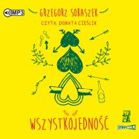 CD MP3 Wszystkojedność. Autor: Grzegorz Sobaszek. SmakLiter.pl Okładka książki CD MP3 Wszystkojedność