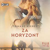 CD MP3 Za horyzont. Autor: Tomasz Kieres. SmakLiter.pl Okładka książki CD MP3 Za horyzont