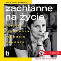 CD MP3 Zachłanne na życie. Autor: Sławomir Koper. SmakLiter.pl Okładka książki CD MP3 Zachłanne na życie