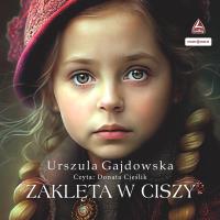 CD MP3 Zaklęta w ciszy. Autor: Gajdowska Urszula. SmakLiter.pl Okładka książki CD MP3 Zaklęta w ciszy