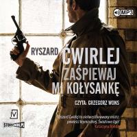 CD MP3 Zaśpiewaj mi kołysankę. Antoni Fischer. Tom 5. Autor: Ćwirlej Ryszard. SmakLiter.pl Okładka książki CD MP3 Zaśpiewaj mi kołysankę. Antoni Fischer. Tom 5