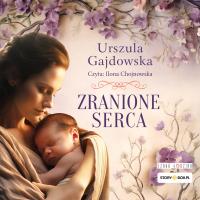 CD MP3 Zranione serca. Autor: Gajdowska Urszula. SmakLiter.pl Okładka książki CD MP3 Zranione serca