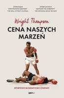 Cena naszych marzeń. Sportowe biografie bez cenzury. Autor: Wright Thompson. SmakLiter.pl Okładka książki Cena naszych marzeń. Sportowe biografie bez cenzury