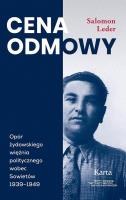 Cena odmowy. Opór żydowskiego więźnia politycznego wobec Sowietów 1939-1949. Autor: Salomon Leder. SmakLiter.pl Okładka książki Cena odmowy. Opór żydowskiego więźnia politycznego wobec Sowietów 1939-1949