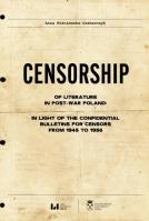 Censorship of Literature in Post-War Poland. Autor: Anna Wiśniewska-Grabarczyk. SmakLiter.pl Okładka książki Censorship of Literature in Post-War Poland