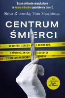 Centrum śmierci. Autor: Shiya Ribowsky, Shachtman Tom. SmakLiter.pl Okładka książki Centrum śmierci
