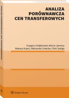Ceny transferowe. Analiza prawno-finansowa. Autor: Jamroży Marcin, Gołębiowski Grzegorz, Aleksander Litwiniec, Piotr Szeliga, Mateusz Kopeć. SmakLiter.pl Okładka książki Ceny transferowe. Analiza prawno-finansowa