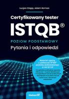 Certyfikowany tester ISTQB. Poziom podstawowy. Pytania i odpowiedzi. Autor: Stapp Lucjan, Roman Adam. SmakLiter.pl Okładka książki Certyfikowany tester ISTQB. Poziom podstawowy. Pytania i odpowiedzi