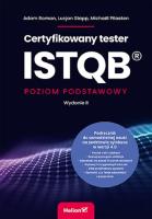 Certyfikowany tester ISTQB. Poziom podstawowy w.2. Autor: Roman Adam, Stapp Lucjan, Michal Pilaeten. SmakLiter.pl Okładka książki Certyfikowany tester ISTQB. Poziom podstawowy w.2