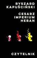 Cesarz / Imperium / Heban. Autor: Ryszard Kapuściński. SmakLiter.pl Okładka książki Cesarz / Imperium / Heban