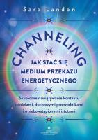 Channeling. Jak stać się medium przekazu energetycznego. Autor: Sara Landon. SmakLiter.pl Okładka książki Channeling. Jak stać się medium przekazu energetycznego