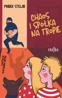 Chaos i spółka na tropie. Autor: Marek Stelar. SmakLiter.pl Okładka książki Chaos i spółka na tropie
