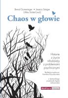 Chaos w głowie. Historie z życia młodzieży z problemami psychicznymi. Autor: Bernd Gomeringer, Jessica Sänger. SmakLiter.pl Okładka książki Chaos w głowie. Historie z życia młodzieży z problemami psychicznymi